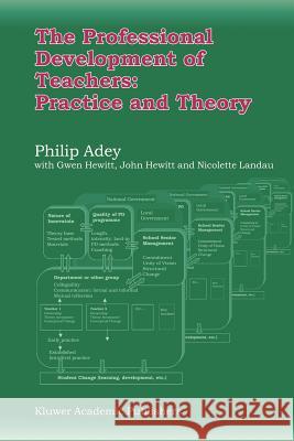 The Professional Development of Teachers: Practice and Theory Philip Adey 9781402020063