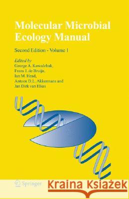 Molecular Microbial Ecology Manual Kowalchuk, George A. 9781402021763 Kluwer Academic Publishers