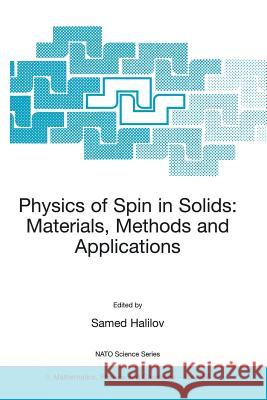 Physics of Spin in Solids: Materials, Methods and Applications Samed Halilov 9781402022265 Springer London
