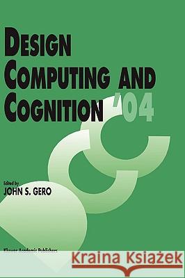 Design Computing and Cognition '04 J. S. Gero John S. Gero 9781402023927 Kluwer Academic Publishers