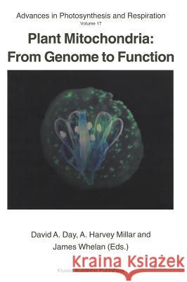 Plant Mitochondria: From Genome to Function Day, David 9781402023996 Kluwer Academic Publishers