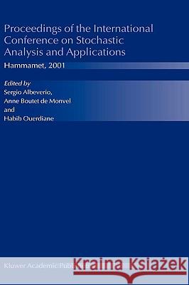 Proceedings of the International Conference on Stochastic Analysis and Applications: Hammamet, 2001 Albeverio, Sergio 9781402024672 Kluwer Academic Publishers