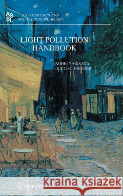 Light Pollution Handbook Kohei Narisada Duco Schreuder 9781402026652 Springer London