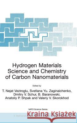 Hydrogen Materials Science and Chemistry of Carbon Nanomaterials: Proceedings of the NATO Advanced Research Workshop on Hydrogen Materials Science an Veziroglu, T. Nejat 9781402026676 Springer London