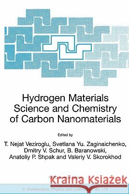 Hydrogen Materials Science and Chemistry of Carbon Nanomaterials: Proceedings of the NATO Advanced Research Workshop on Hydrogen Materials Science an Veziroglu, T. Nejat 9781402026683 Springer