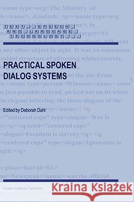 Practical Spoken Dialog Systems  9781402026744 KLUWER ACADEMIC PUBLISHERS GROUP