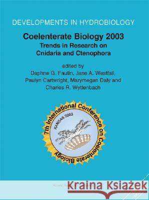 coelenterate biology 2003: trends in research on cnidaria and ctenophora  Fautin, Daphne G. 9781402027611 Kluwer Academic Publishers