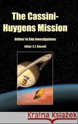 The Cassini-Huygens Mission: Orbiter in Situ Investigations Volume 2 Russell, C. T. 9781402027734 Springer London
