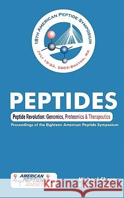Peptide Revolution: Genomics, Proteomics & Therapeutics. the Proceedings of the 18th American Peptide Symposium Chorev, Michael 9781402028168 Springer London
