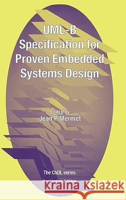 Uml-B Specification for Proven Embedded Systems Design Mermet, Jean 9781402028663