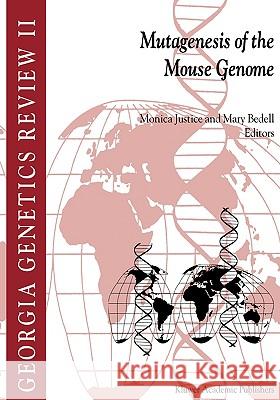 Mutagenesis of the Mouse Genome Monica Justice Mary Bedell 9781402028755 Springer London