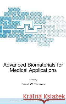 Advanced Biomaterials for Medical Applications David W. Thomas David W. Thomas 9781402029066 Springer
