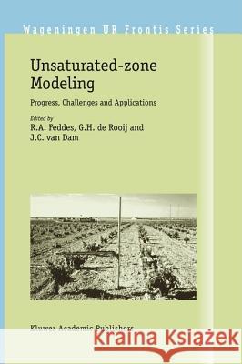 Unsaturated-Zone Modeling: Progress, Challenges and Applications Feddes, R. a. 9781402029189 Springer