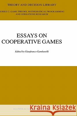 Essay in Cooperative Games: In Honor of Guillermo Owen Gambarelli, Gianfranco 9781402029356 Springer