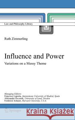 Influence and Power: Variations on a Messy Theme Zimmerling, Ruth 9781402029868 Springer