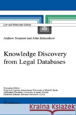 Knowledge Discovery from Legal Databases Andrew Stranieri John Zeleznikow 9781402030369