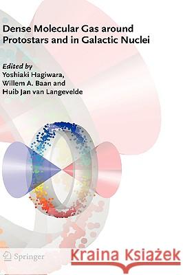 Dense Molecular Gas Around Protostars and in Galactic Nuclei: European Workshop on Astronomical Molecules 2004 Baan, Willem A. 9781402030383 Springer