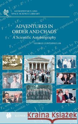 Adventures in Order and Chaos: A Scientific Autobiography Contopoulos, George 9781402030390