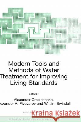 Modern Tools and Methods of Water Treatment for Improving Living Standards: Proceedings of the NATO Advanced Research Workshop on Modern Tools and Met Omelchenko, Alexander 9781402031144