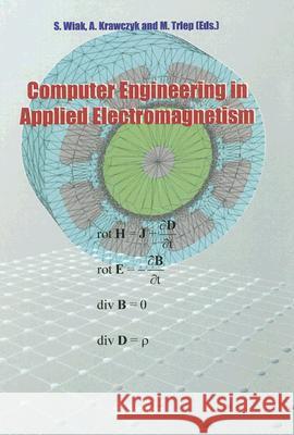 Computer Engineering in Applied Electromagnetism S. Wiak A. Krawczyk M. Trlep 9781402031687