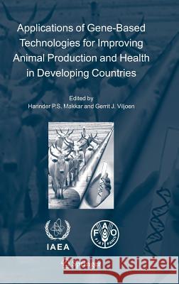 Applications of Gene-Based Technologies for Improving Animal Production and Health in Developing Countries Harinder P. S. Makkar Gerrit J. Viljoen 9781402033117