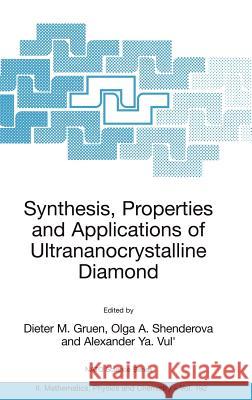 Synthesis, Properties and Applications of Ultrananocrystalline Diamond: Proceedings of the NATO Arw on Synthesis, Properties and Applications of Ultra Gruen, Dieter M. 9781402033209 Springer