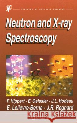Neutron and X-Ray Spectroscopy Hippert, Françoise 9781402033360 Springer