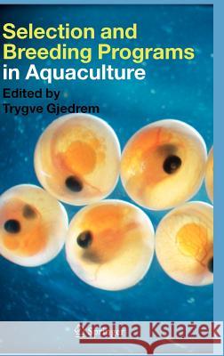 Selection and Breeding Programs in Aquaculture Trygve Gjedrem 9781402033414 Springer