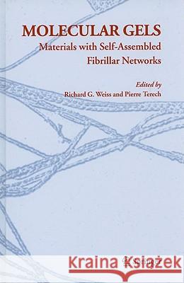 Molecular Gels: Materials with Self-Assembled Fibrillar Networks Weiss, Richard G. 9781402033520