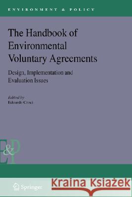 The Handbook of Environmental Voluntary Agreements: Design, Implementation and Evaluation Issues Croci, Edoardo 9781402033551 Springer