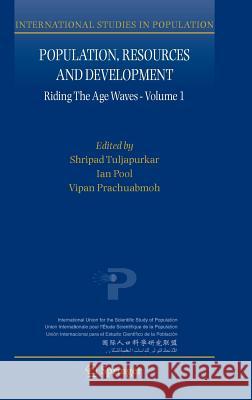 Population, Resources and Development: Riding the Age Waves - Volume 1 Tuljapurkar, Shripad 9781402034121 Springer