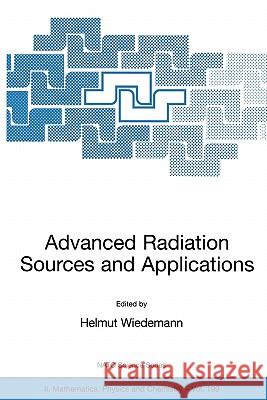 Advanced Radiation Sources and Applications Wiedemann, Helmut 9781402034497