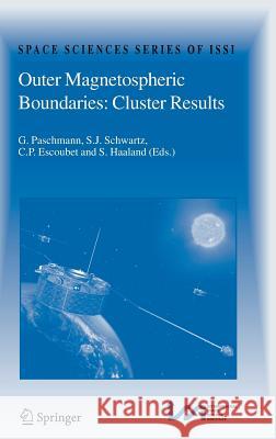 Outer Magnetospheric Boundaries: Cluster Results G. Paschmann S. J. Schwartz C. P. Escoubet 9781402034886