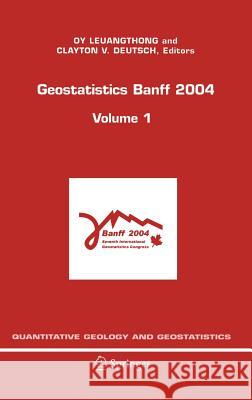 Geostatistics Banff 2004 Oy Leuangthong Clayton V. Deutsch 9781402035159 Springer