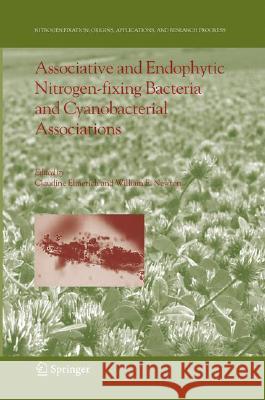 Associative and Endophytic Nitrogen-Fixing Bacteria and Cyanobacterial Associations Elmerich, Claudine 9781402035418 Springer