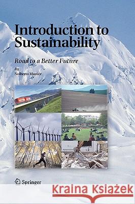 Introduction to Sustainability: Road to a Better Future Munier, Nolberto 9781402035562