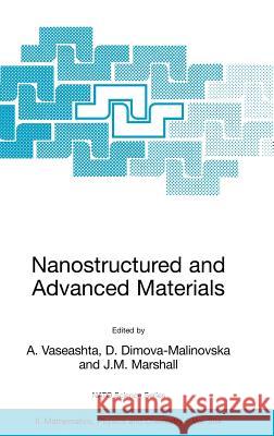Nanostructured and Advanced Materials for Applications in Sensor, Optoelectronic and Photovoltaic Technology: Proceedings of the NATO Advanced Study I Vaseashta, Ashok K. 9781402035609 Springer
