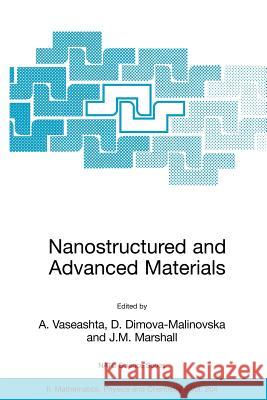 Nanostructured and Advanced Materials for Applications in Sensor, Optoelectronic and Photovoltaic Technology: Proceedings of the NATO Advanced Study I Vaseashta, Ashok K. 9781402035616 Springer