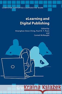 Elearning and Digital Publishing Ching, Hsianghoo Steve 9781402036408 Springer London