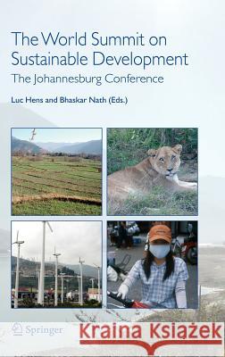 The World Summit on Sustainable Development: The Johannesburg Conference Hens, L. 9781402036521 Springer