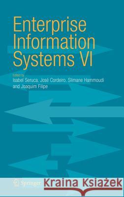 Enterprise Information Systems VI Isabel Seruca Jose Cordeiro Slimane Hammoudi 9781402036743 Springer London
