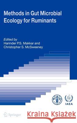 Methods in Gut Microbial Ecology for Ruminants Ed Makka Harinder P. S. Makkar Christopher S. McSweeney 9781402037900 Springer