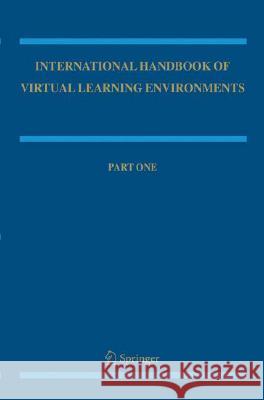 International Handbook of Virtual Learning Environments Joel Weiss Jason Nolan Jeremy Hunsinger 9781402038020 Kluwer Academic Publishers