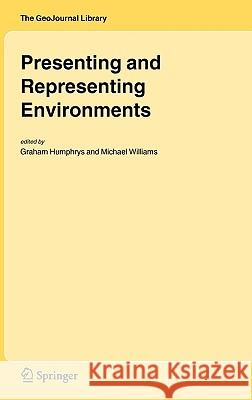 Presenting and Representing Environments Graham Humphrys Michael Williams 9781402038136 Springer