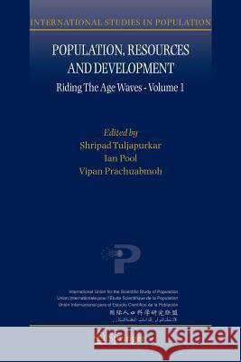 Population, Resources and Development: Riding the Age Waves - Volume 1 Tuljapurkar, Shripad 9781402038211 Springer