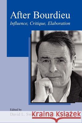 After Bourdieu: Influence, Critique, Elaboration Swartz, David L. 9781402038525