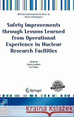 Safety Improvements Through Lessons Learned from Operational Experience in Nuclear Research Facilities Lambert, Francis 9781402038860 Springer