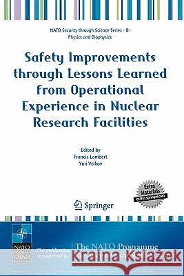 Safety Improvements Through Lessons Learned from Operational Experience in Nuclear Research Facilities Lambert, Francis 9781402038877 Springer London