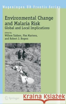 Environmental Change and Malaria Risk: Global and Local Implications Takken, Willem 9781402039270