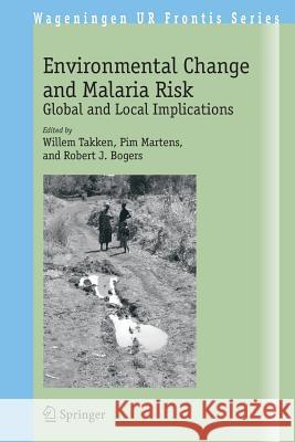 Environmental Change and Malaria Risk: Global and Local Implications Takken, Willem 9781402039287